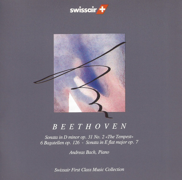 Sonata In D Minor Op. 31 No. 2 ≪The Tempest≫ - 6 Bagatellen Op. 126 - Sonata In E Flat Major Op. 7