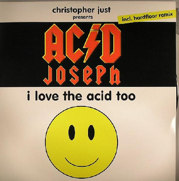 I Love The Acid Too