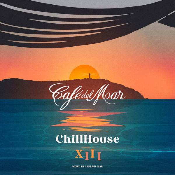 Café Del Mar (Chillhouse Mix XIII)