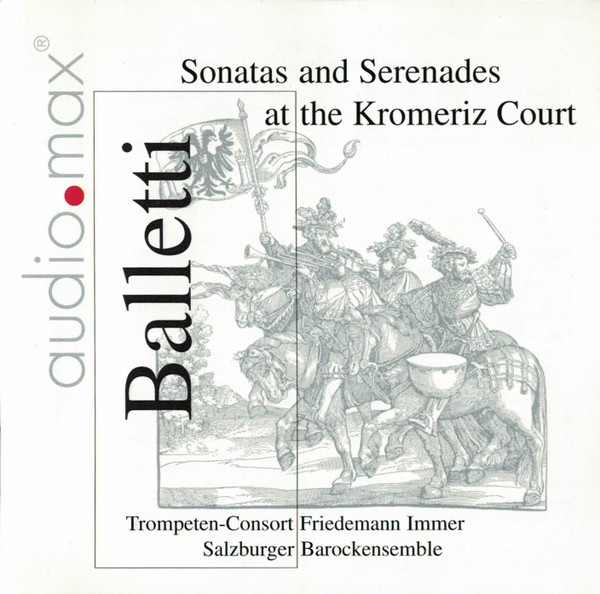 Balletti (Sonatas And Serenades At The Kromeriz Court)