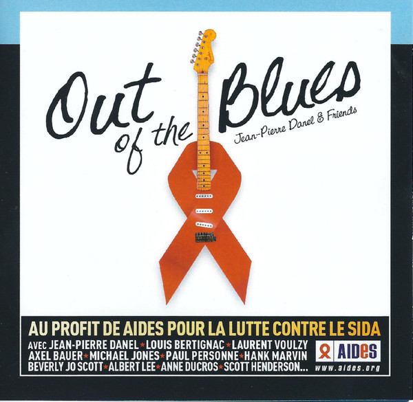 Out Of The Blues : Jean-Pierre Danel & Friends (Au Profit De Aides Pour La Lutte Contre Le Sida)