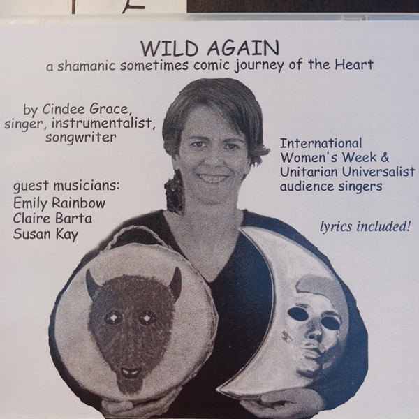 Wild Again (A Shamanic Sometimes Comic Journey Of The Heart)