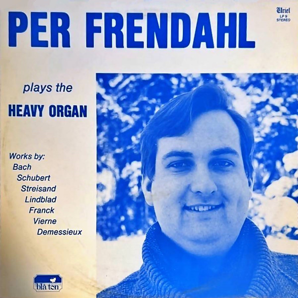 Per Frendahl Plays The Heavy Organ