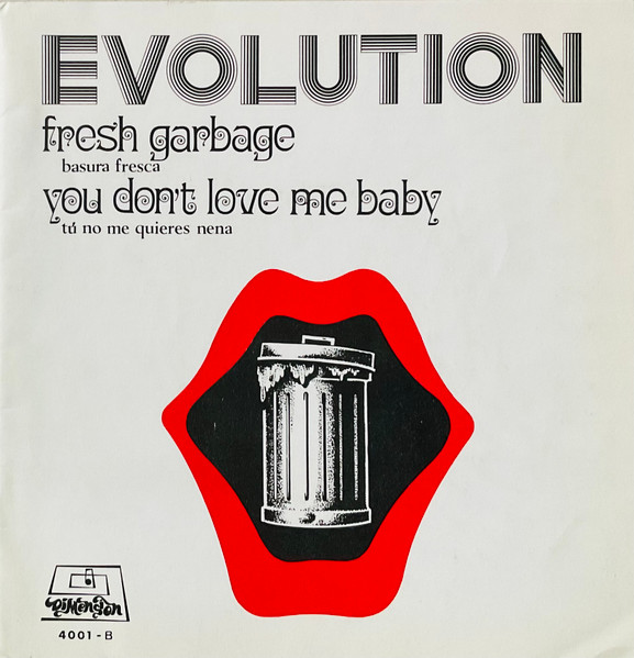 Fresh Garbage = Basura Fresca / You Don't Love Me Baby = Tú No Me Qieres Nena