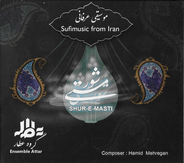 Shur-E-Masti - "Sufi Music from Iran"