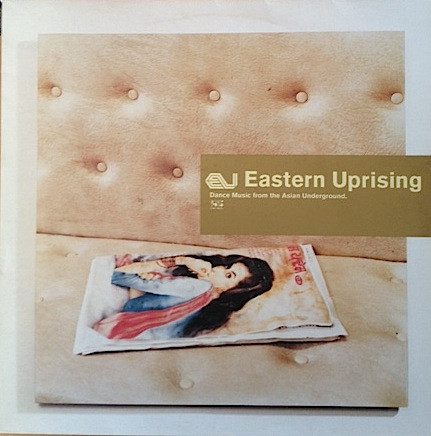 Eastern Uprising. Dance Music From The Asian Underground
