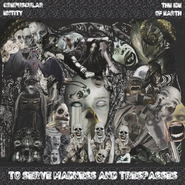 To Serve Madness And Trespasses 