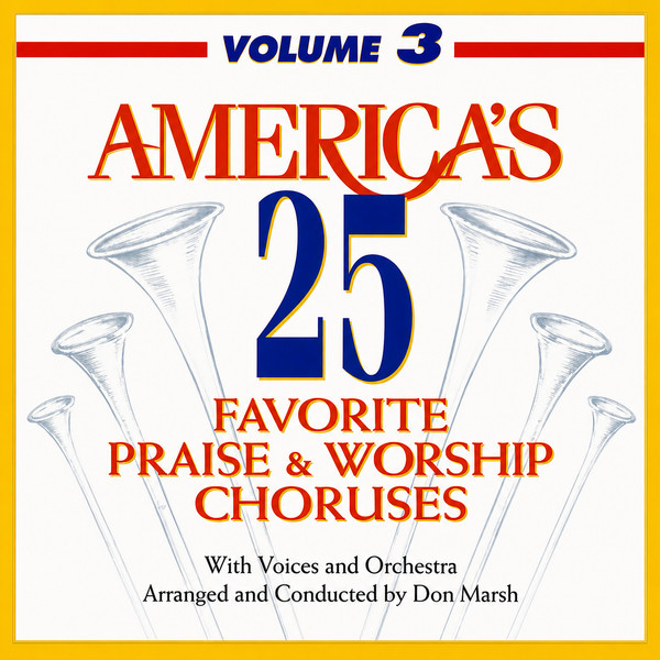America's 25 Favorite Praise & Worship Choruses - Volume 3