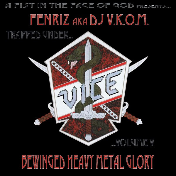Trapped Under... Vice ...Volume V - Bewinged Heavy Metal Glory
