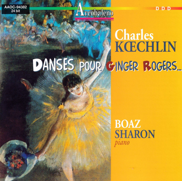 A Dance For Ginger Rogers And Other Piano Music Of Charles Koechlin