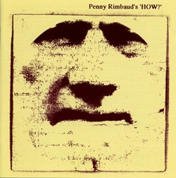 Penny Rimbaud's HOW?
