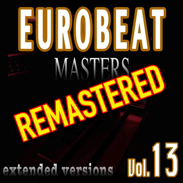Eurobeat Masters - Remastered Vol. 13