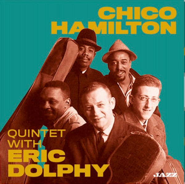 Chico Hamilton Quintet With Eric Dolphy