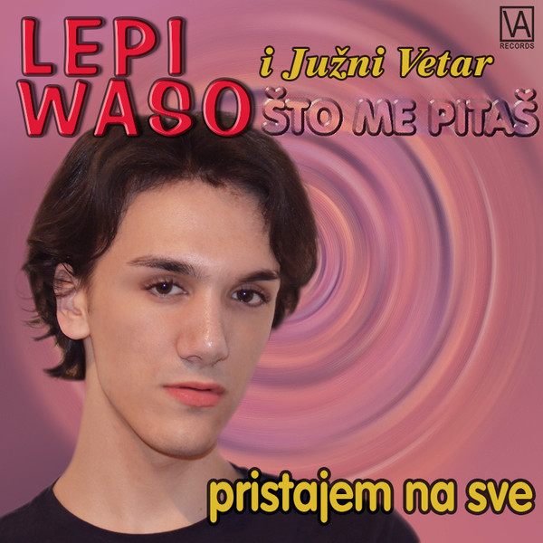 Što Me Pitaš / Pristajem Na Sve