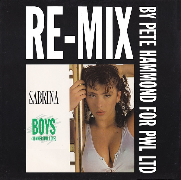 Boys (Summertime Love) (Re-Mix By Pete Hammond)
