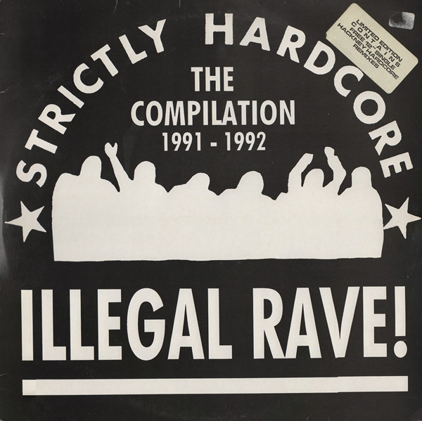 Illegal Rave! (Strictly Hardcore - The Compilation 1991 - 1992)