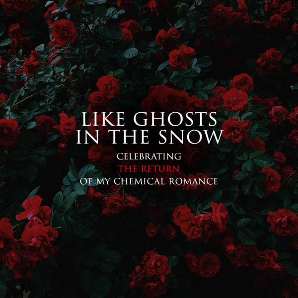 Like Ghosts In The Snow: Celebrating The Return Of My Chemical Romance