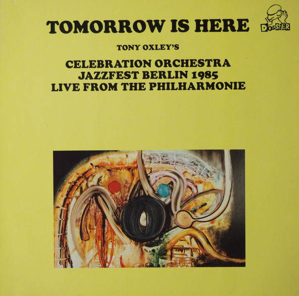 Tomorrow Is Here - Jazzfest Berlin 1985, Live From The Philharmonie
