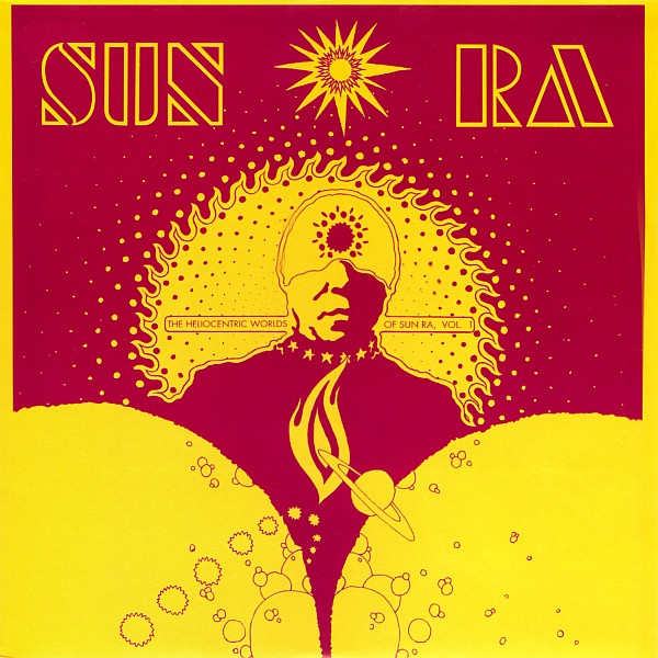 The Heliocentric Worlds Of Sun Ra, Vol. 1