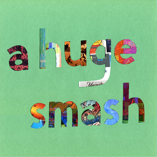 A Huge Smash