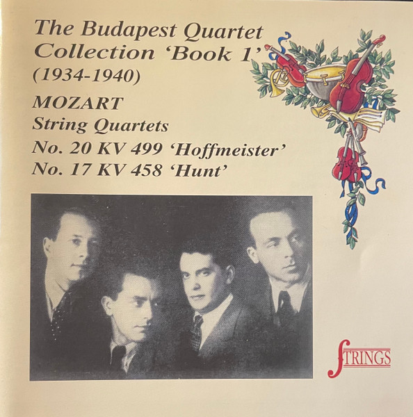 String Quartets No.20 KV 499 "Hoffmeister" No.17 KV 458 "Hunt" The Budapest Quartet Collection "Book 1" (1933-1940) 