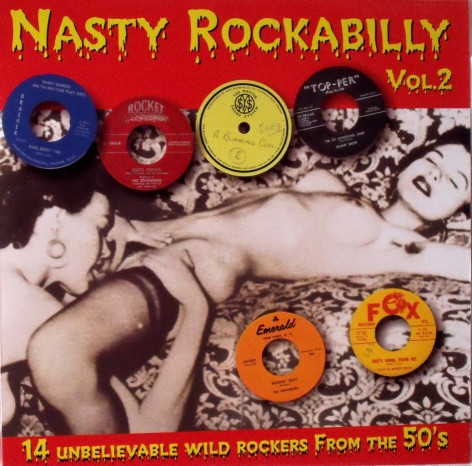 Nasty Rockabilly - Vol.2 - 14 Unbelievable Wild Rockers From The 50's
