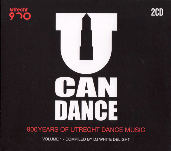 U Can Dance (900 Years Of Utrecht Dance Music, Volume 1)