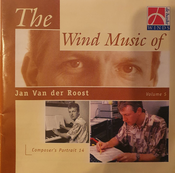 The Wind Music Of Jan Van Der Roost Volume 5