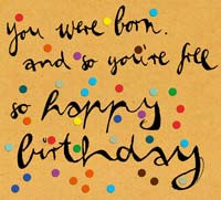 You Were Born. So You're Free. So Happy Birthday