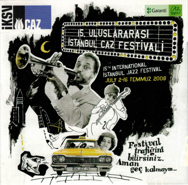 15. Uluslararası İstanbul Caz Festivali = 15th International Istanbul Jazz Festival (July 2-16 Temmuz 2008)