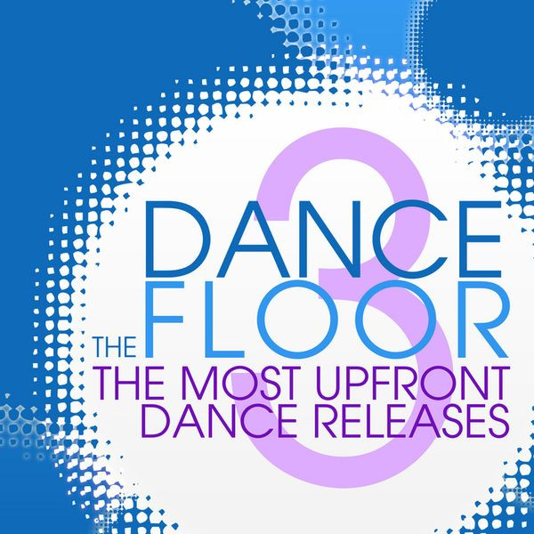 The Dance Floor Vol. 3