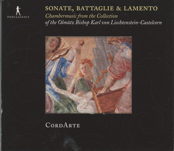 Sonate, Battaglie & Lamento: Chambermusic From The Collection Of The Olmütz Bishop Karl von Liechtenstein-Castelcorn
