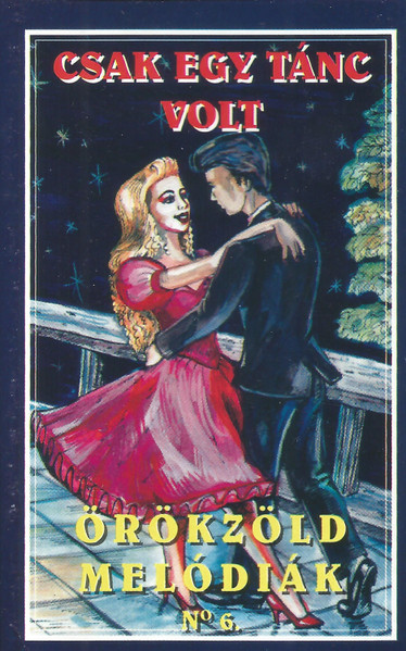 Örökzöld Melódiák № 6 - Csak Egy Tánc Volt