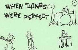When Things Were Perfect