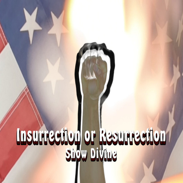 Insurrection or Resurrection