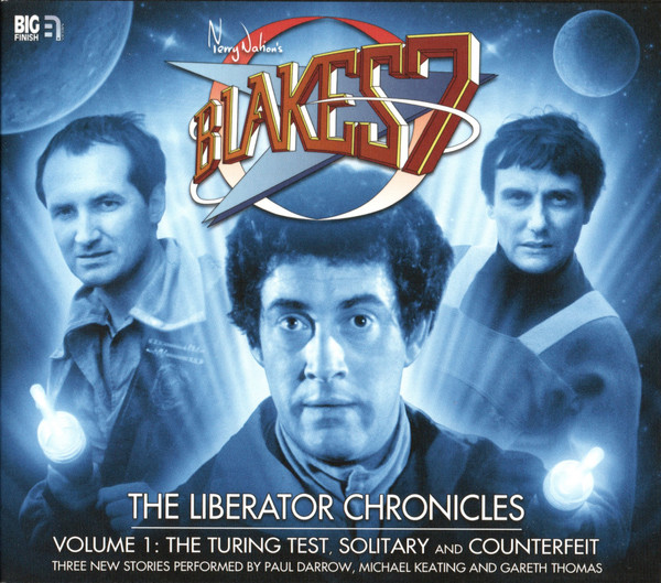 The Liberator Chronicles - Volume 1: The Turing Test, Solitary And Counterfeit