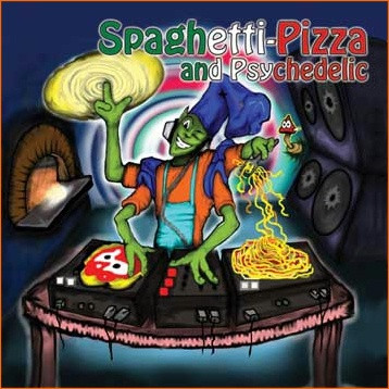 Spaghetti-Pizza And Psychedelic