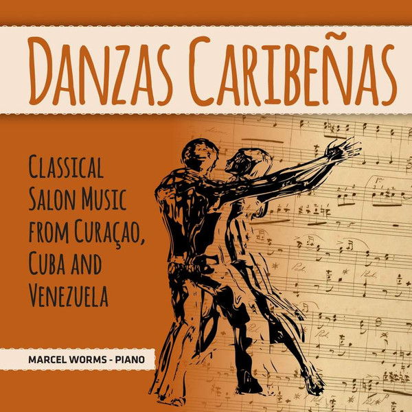 Danzas Caribeñas: Classical Salon Music From Curaçao, Cuba & Venezuela