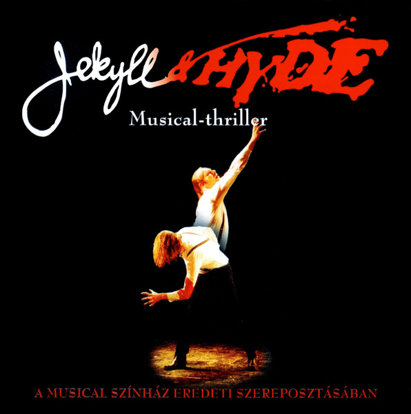 Jekyll & Hyde Musical-Thriller - Original Budapest Cast Recording