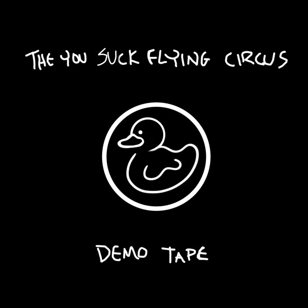 The You Suck Flying Circus Demo Tape