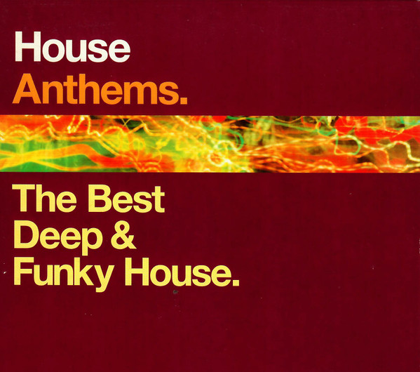 House Anthems - The Best Deep & Funky House
