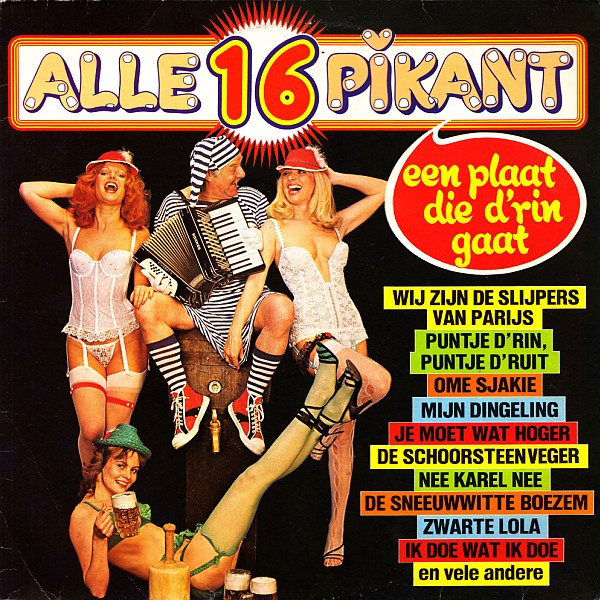Alle 16 Pikant - Een Plaat Die D'rin Gaat