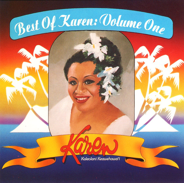 The Best Of Karen Kaleolani Keawehawai'i Volume One