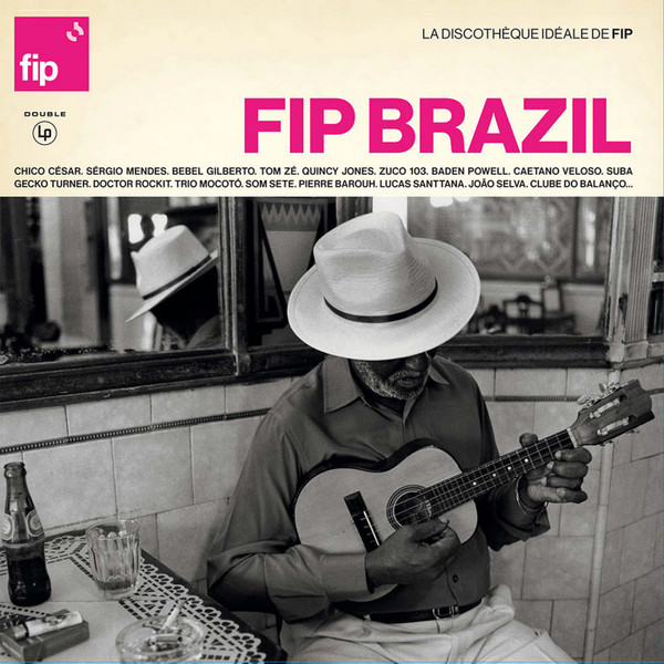 FIP Brazil - La Discothèque Idéale de FIP