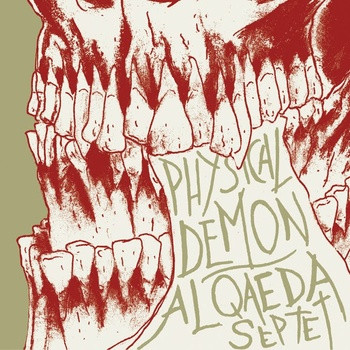 Physical Demon/ The Al Qaeda Septet