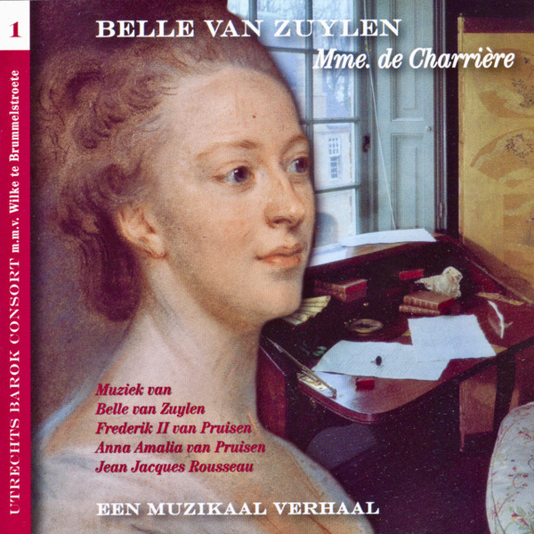 Belle van Zuylen = Mme. de Charrière (Een Muzikaal Verhaal)