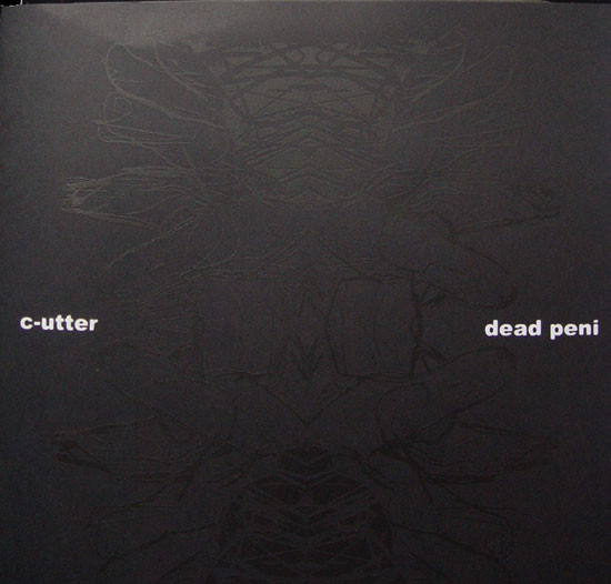 C-utter/ Dead Peni
