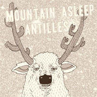 Mountain Asleep / Antilles