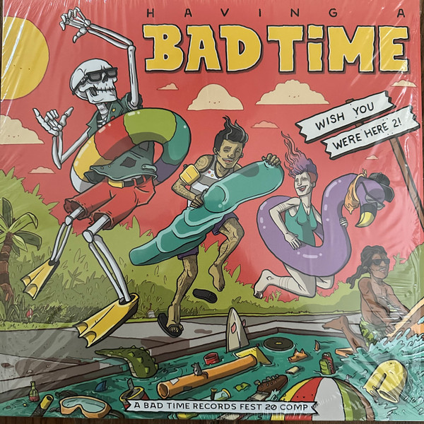 Having A Bad Time: Wish You Were Here 2 (A Bad Time Records Fest 20 Comp)