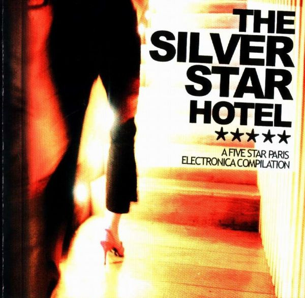 The Silver Star Hotel (A Five Star Paris Electronica Compilation)